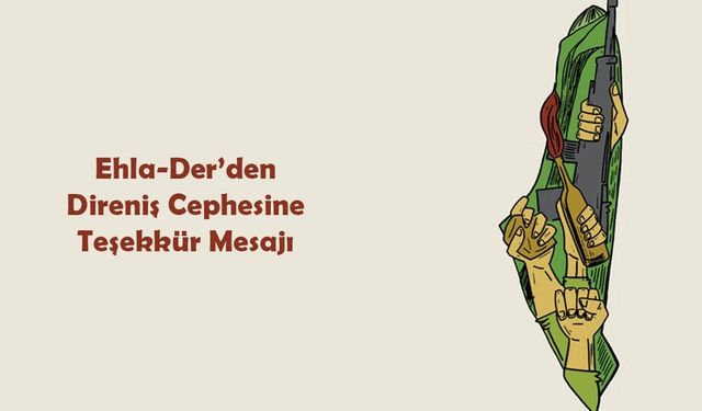 Ehla-Der'den 'Direniş Cephesi'ne teşekkür mesajı