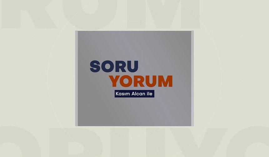 Kasım Alcan İle Soru Yorum 26.10.2024 | Muharrem Coşkun